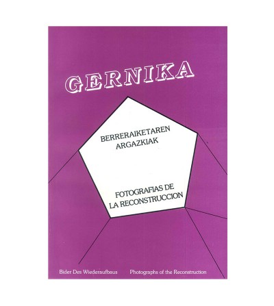 Gernika, Fotografías de la reconstrucción / Berreraiketaren argazkiak